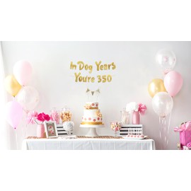 In Dog Years You're 350 Hilarious Adult Birthday Gold Glitter Banner - Funny Birthday Party Supplies, Ideas, Gifts and Decorations - 50th - 55th - 60th - 65th - 70th - 75th