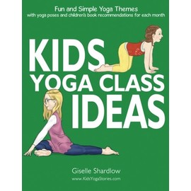 Kids Yoga Class Ideas: Fun and Simple Yoga Themes with Yoga Poses and Children's Book Recommendations for each Month