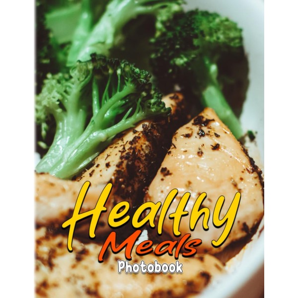 Healthy Meals Photobook: A Lot Of Healthy Clean Foods And
