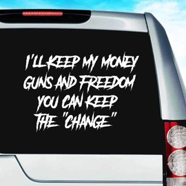 I'll Keep Money, Guns and Freedom, You Keep The Change Vinyl Decal Sticker Car Truck Window Laptop Wall Cooler Tumbler | Die-Cut/No Background | Multi Sizes/Colors, 8-Inch, Yellow