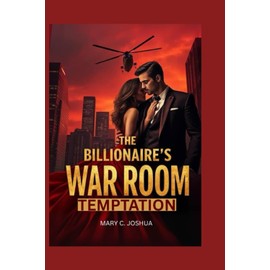 The Billionaire's War Room Temptation: She Was the One Code He Couldn't Break and the One Threat He Couldn't Erase