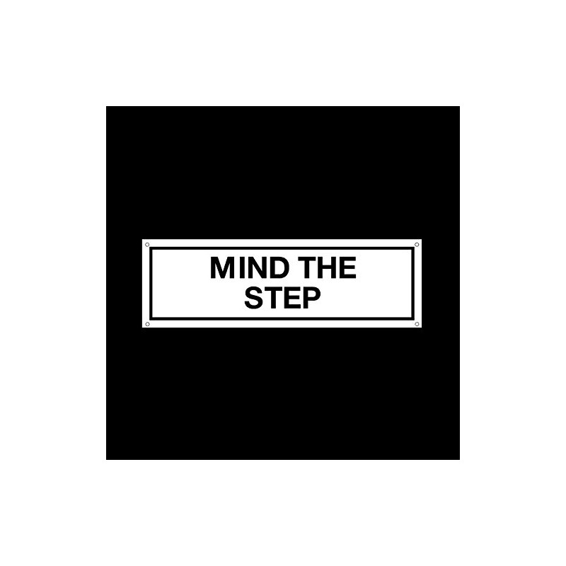 Mind the step Plastic Door Sign with 4 Pre-Drilled Holes