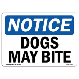 OSHA Notice Sign - Dogs May Bite | Vinyl Label Decal | Protect Your Business, Construction Site, Warehouse & Shop Area | Made in The USA