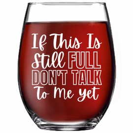 If This Is Still Full Funny 21oz Glass - Unique Novelty Idea for Him, Her, Mom, Wife, Boss, Sister, Best Friend, BFF Perfect Birthday Coworker