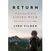 Return: A Journey Back to Living Wild