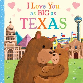 I Love You as Big as Texas: A Sweet Love Board Book for Toddlers, the Perfect Easter Gift!