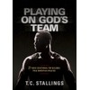 Playing on God's Team: 21-Week Devotional for Building True Christian