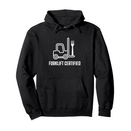 Unique Forklift Certified For The Warehouse Pullover Hoodie