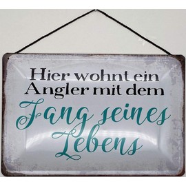 Blechschild Blechemma with Cord 30 x 20 cm Fischer Saying: Hier wohnt EIN Angler mit dem Fang seines Lebens [German Language]