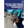 Critical Care Nursing in Resource Limited Environments