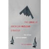 The Logic of American Nuclear Strategy: Why Strategic Superiority Matters