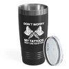 Tattoo Artist Black Tumbler 20oz - don't like you either