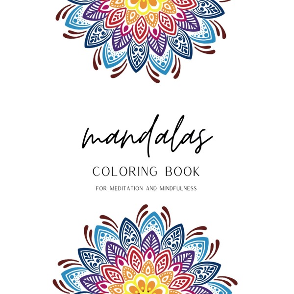 Mandala Coloring Book: For Meditation and Mindfulness