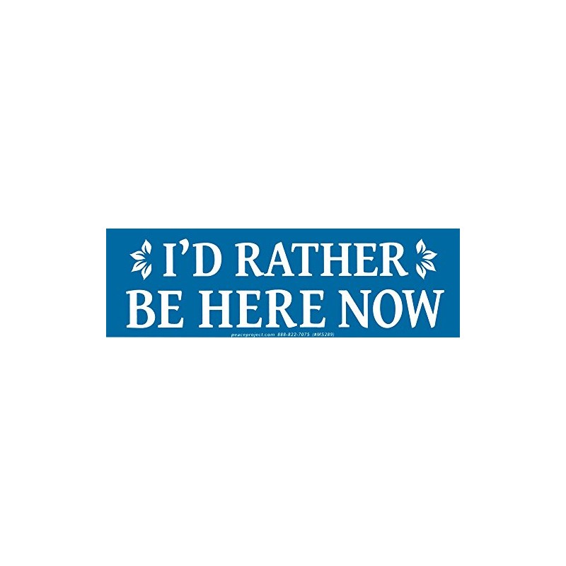 I'd Rather Be Here Now - Small Magnetic Bumper Sticker/Decal