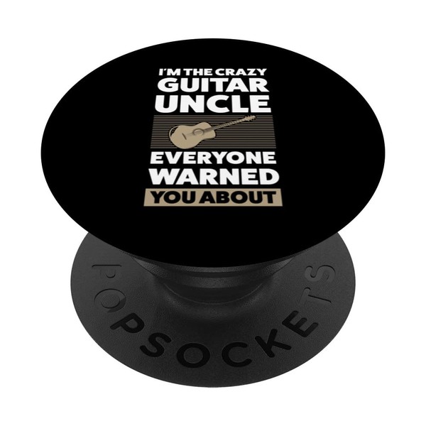 I'm the crazy guitar uncle guitar string instrument PopSockets Swappable