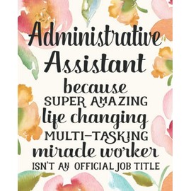 Administrative Assistant Gifts: Funny Thank You Appreciation Present for Women Friends, Family or Coworkers