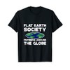 Flat Earth Society Members Around The Globe T-Shirt