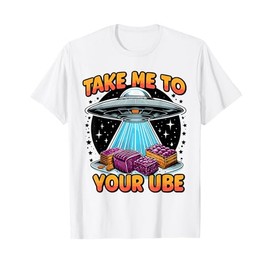 Take Me to Your Purple Yam Ube Desserts UFO Funny Ube T-Shirt