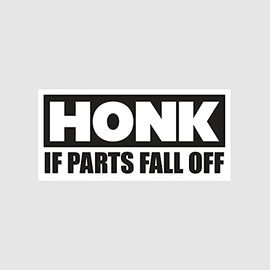 fagraphix Honk If Parts Fall Off Sticker Decal Self Adhesive JDM Funny Humor 4.00" Wide