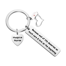 CYTING Hospice Nurse Keychain Gift Because End Of Life Deserves As Much Care & Love As The Beginning Nurse Week Appreciation Gift Nursing Graduation Gift (Hospice nurse keychain)