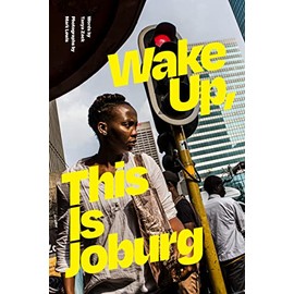 Wake Up, This Is Joburg