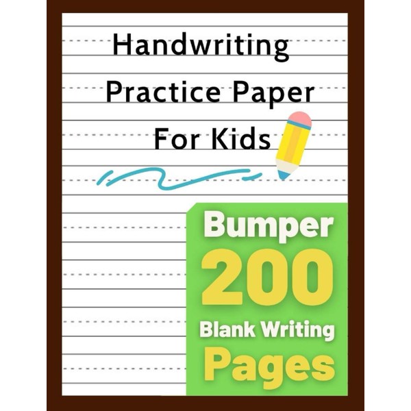 Handwriting Practice Paper For Kids Bumper 200 Pages: Dotted Line