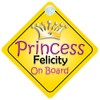 Princess Felicity On Board Girl Car Sign Child/Baby Gift/Present 002