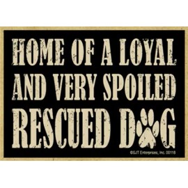 Home Of A Loyal And Very Spoiled Rescued Dog Wood Fridge Magnet 2.5X3.5 NEW G