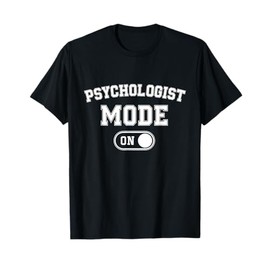 Psychologist Mode On Funny Therapist Gift Psychology Student T-Shirt