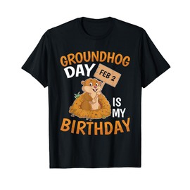 Groundhog Day February 2nd 2 Is My Birthday T-Shirt