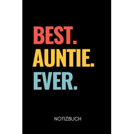 BEST. AUNTIE. EVER. NOTIZBUCH: A5 2020 KALENDER als Geschenk für werdende Patentanten | Du wirst Tante | Geschenkidee | Weihnachtsgeschenke Schwester | Schwanger Überraschung