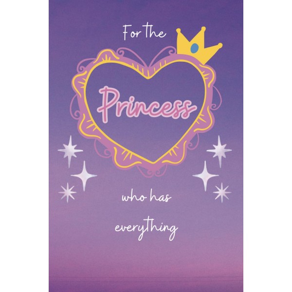 For The Princess Who Has Everything: Princess Notebook Funny Gift
