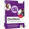 OneNote: Die verständliche Anleitung. Für die Windows-App und alle Office-Versionen