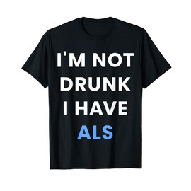I'm Not Drunk I Have Als T-Shirt