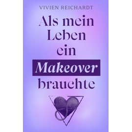 Als mein Leben ein Makeover brauchte