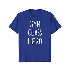 GYM CLASS HERO T-Shirt, comedy, teacher, student, education Men Women Girls Kids T-Shirt