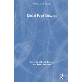 Digital Food Cultures (Critical Food Studies)