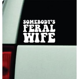 Somebodys Feral Wife Car Decal Bumper Sticker Vinyl Decor Truck Window Windshield JDM Rearview Trendy Girls Mom Dad Family Quote Automobile Funny Cute Trendy Meme Husband Wife