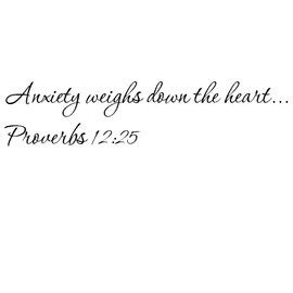 Tapestry Of Truth - Proverbs 12:25 - TOT7262 - Wall and Home Scripture, Lettering, Quotes, Images, Stickers, Decals, Art, and More! - Anxiety Weighs Down The Heart... Proverbs 12:25