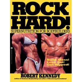 Rock Hard: Supernutrition for Bodybuilders