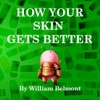 How Your Skin Gets Better (How You Get Better)