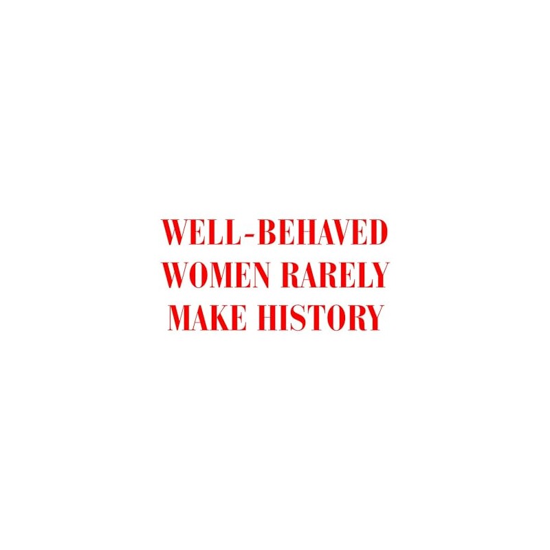 CafePress Well Behaved Women Rarely Make History BOD RED Sti