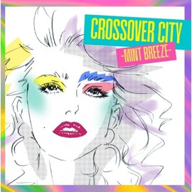 CROSSOVER CITY -Mint Breeze- (SHM-CD)