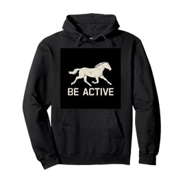 Be active fitness for horse fans Pullover Hoodie