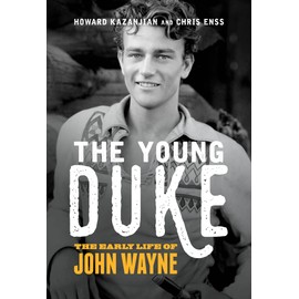 The Young Duke: The Early Life of John Wayne