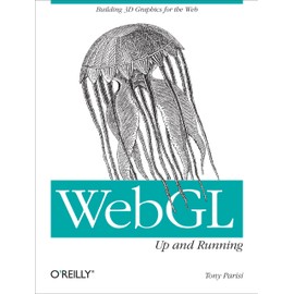 Webgl: Up and Running: Building 3D Graphics for the Web