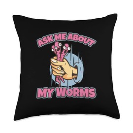 Funny Ask Me About My Worms Organic Fertilizer Throw Pillow