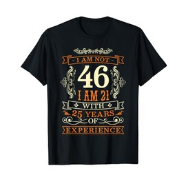 46th Birthday Man Woman 46 Year Old Gift T-Shirt