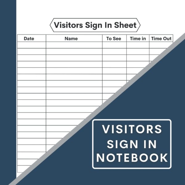 Visitors Sign In Notebook: Visitors Sign In and Out Register