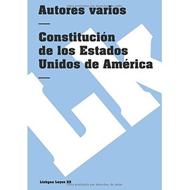 Constitución de los Estados Unidos de América (Leyes) (Spanish Edition)